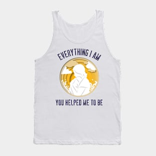 Everything I Am Tank Top